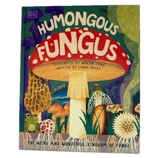 Front cover of a book titled 'Humongous Fungus' with illustrations of mushrooms